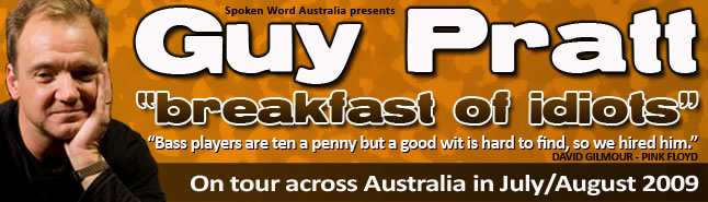 Guy Pratt from Pink Floyd on tour in Australia with Breakfast of Idiots comedy show.