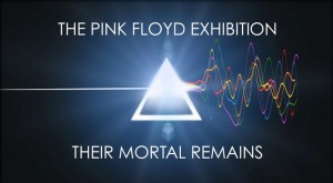 The Pink Floyd Exhibition - Their Mortal Remains http://www.pinkfloydexhibition.com/