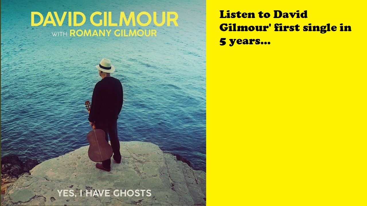 David GIlmour Yes I Have Ghosts