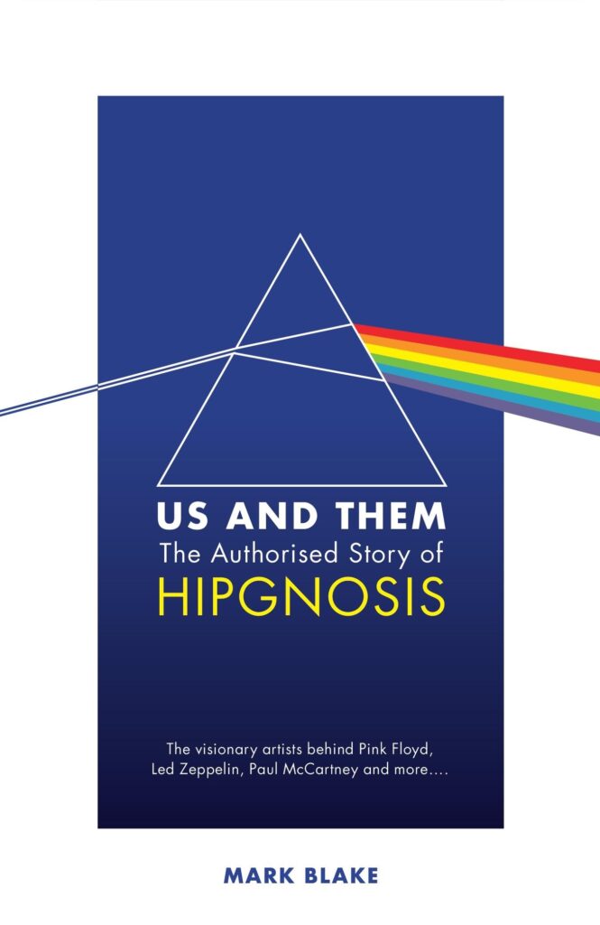 Us And Them The Authorised Story of Hipgnosis