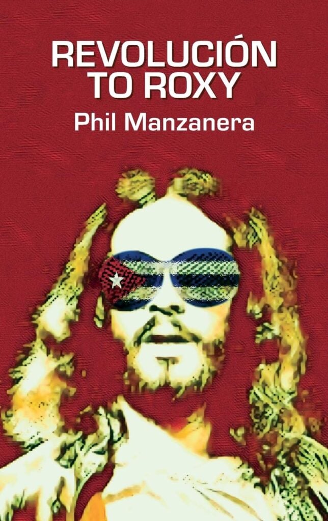 Phil Manzanera Revolucion to Roxy Book 2024